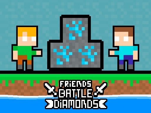 Friends Battle Diamonds